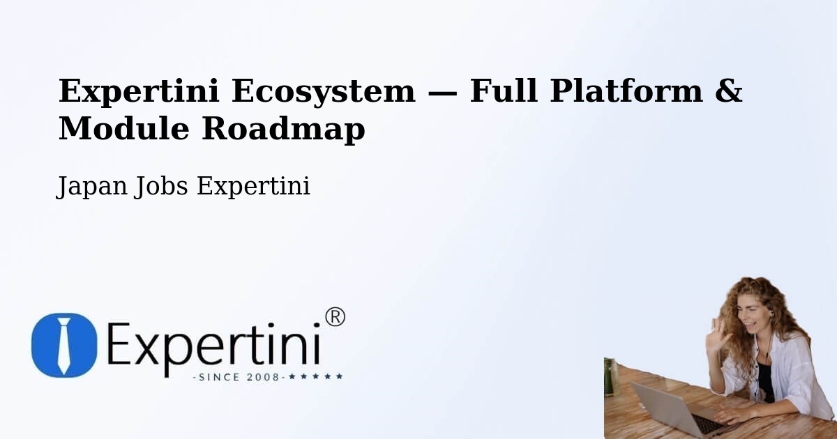 Expertini Ecosystem — Full Platform & Module Roadmap – Hiroshima